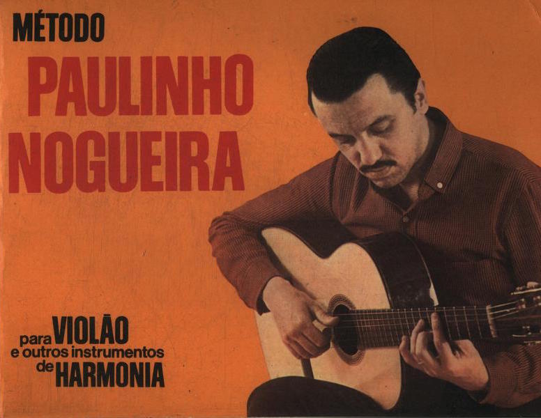 O fino do violão: 90 anos de Paulinho Nogueira - método paulinho nogueira
