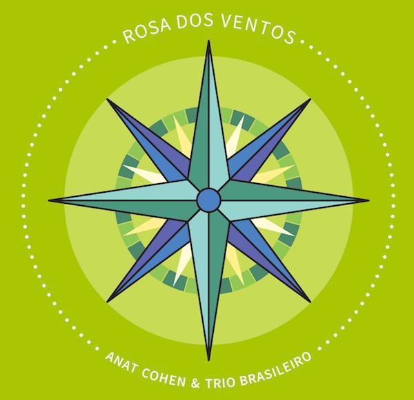 Anat Cohen & Trio Brasileiro - Rosa dos Ventos