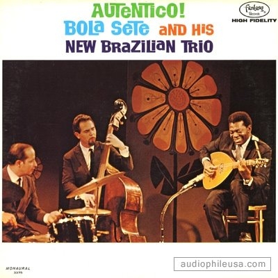Bola Sete - Autentico - Bola Sete and his New Brazilian Trio