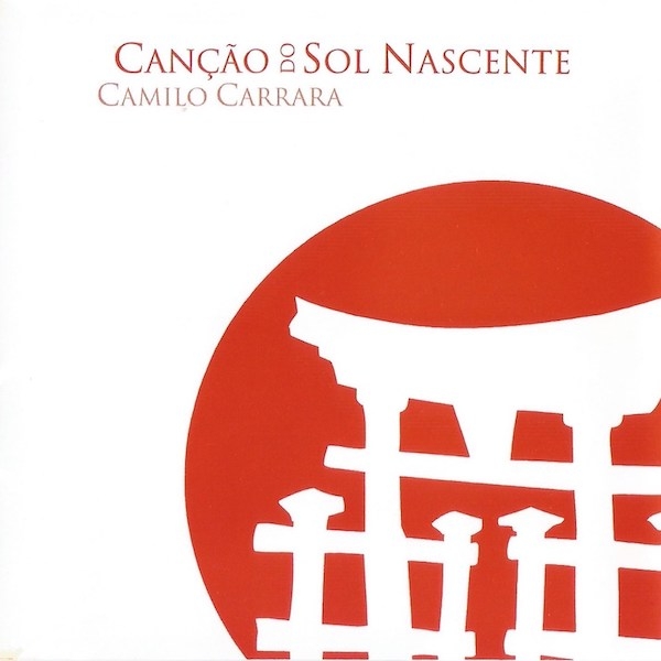 Camilo Carrara - Canção do Sol Nascente 