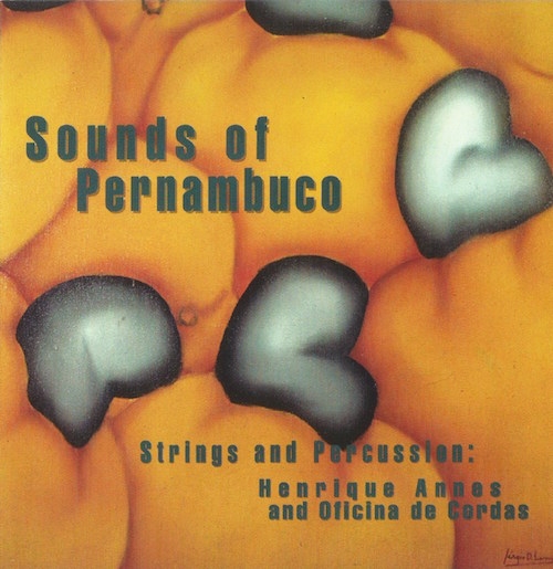 Henrique Annes e Oficina de Cordas - Sounds of Pernambuco