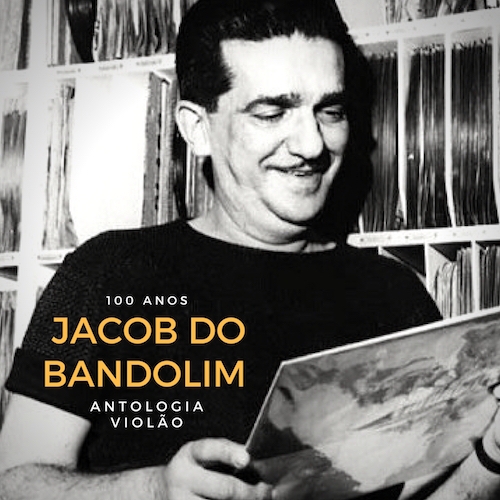 Jacob do Bandolim - Antologia Violão