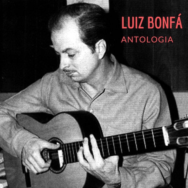 Luiz Bonfá - Antologia