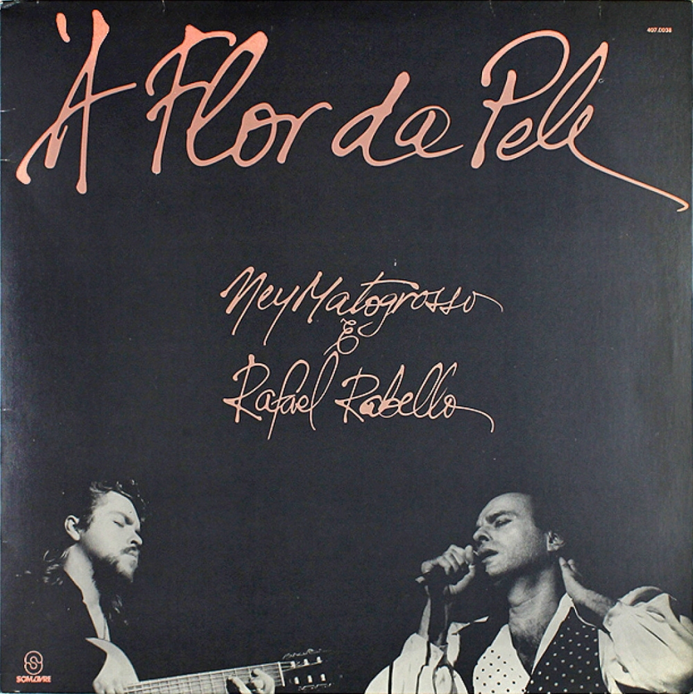 Ney Matogrosso & Rafael Rabello - À Flor da Pele 