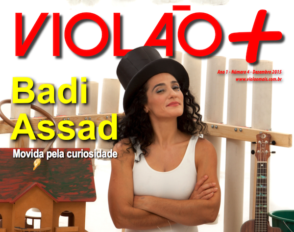 Revista Violão + Badi Assad - Edição 04 - dezembro 2015