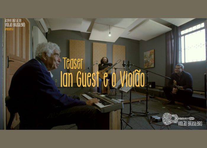 Capa do vídeo TEASER Ian Guest e o Violão - com Marcio Luiz 7 Cordas e Carlos Walter