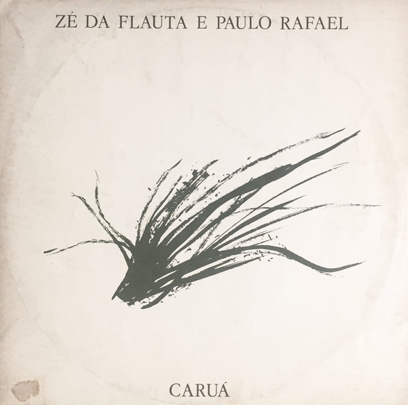 Zé da Flauta e Paulo Rafael - Caruá