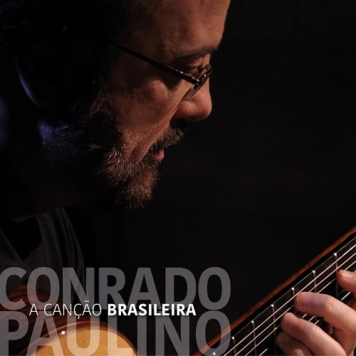 Conrado Paulino - A Canção Brasileira