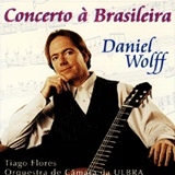 Daniel Wolff - Concerto à Brasileira 