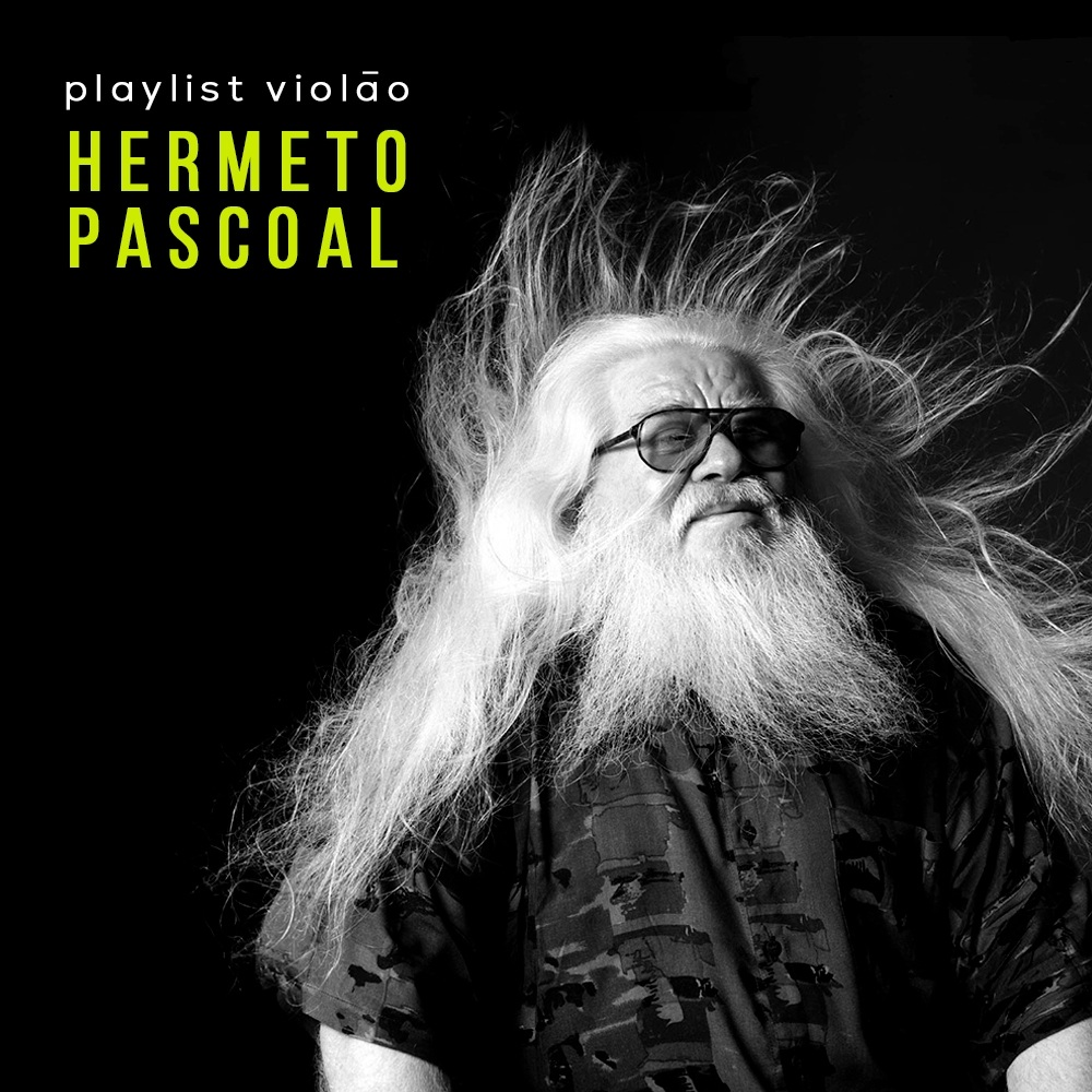 Hermeto Pascoal - Playlist Violão