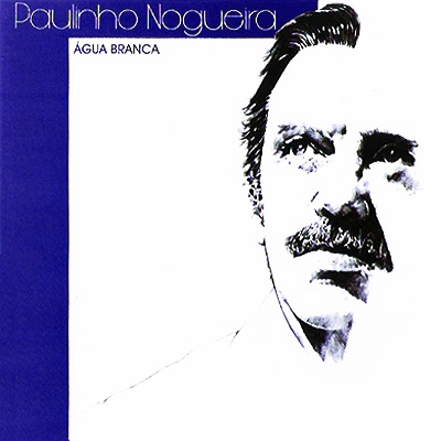 Paulinho Nogueira - Água Branca