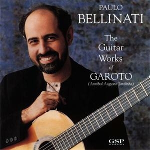 Paulo Bellinati - The Guitar Works of Garoto
