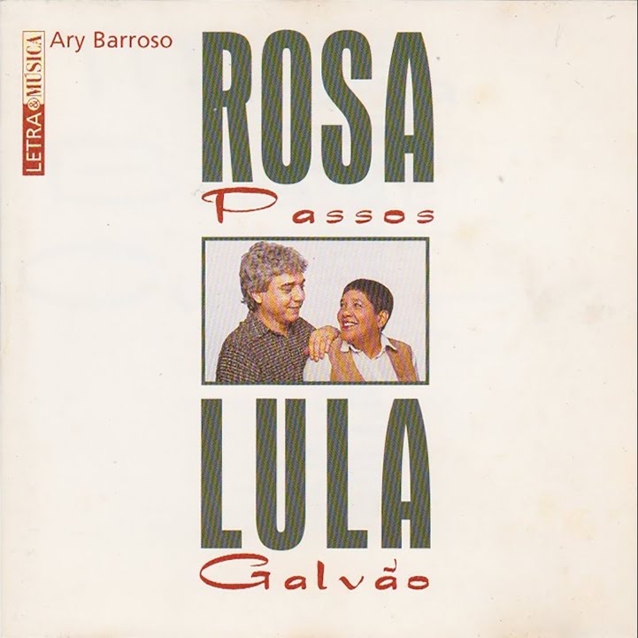 Rosa Passos e Lula Galvão - Letra & Música Ary Barroso