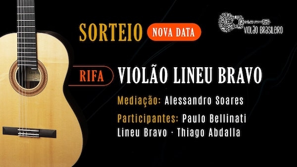 Sorteio da Rifa Violão Lineu Bravo será neste domingo (06/03)