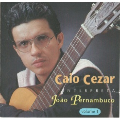 Caio Cezar Interpreta João Pernambuco (1992) - CD digital