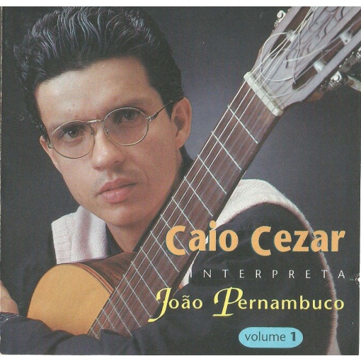 Caio Cezar Interpreta João Pernambuco (1992) - CD digital