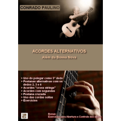 CD Conrado Paulino Acordes Alternativos Além da Bossa Nova Uso do polegar como 5 dedo, pestanas alternativas, com os dedos 2, 3 e 4, acordes "cross strings", acordes com segundas, pestana cruzada, uso das cortas soltas, exercicios para abertura e controle dos dedos Cursos de Violão. Aprenda Violão do iniciante ao avançado, violão classico brasileiro