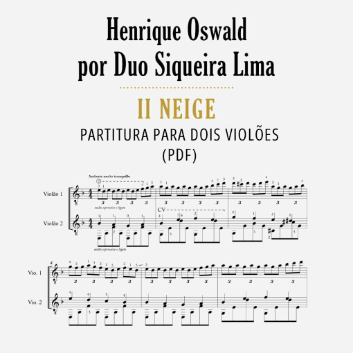 Duo Siqueira Lima - Henrique Oswald • Il Neige - Partitura para dois violões (PDF)