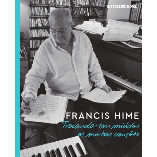 Francis Hime - Trocando em miúdos as minhas canções