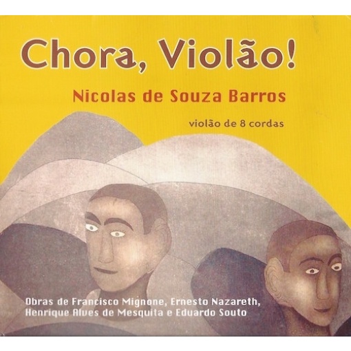 Nicolas de Souza Barros - Chora, Violão! - CD físico - Exclusivo