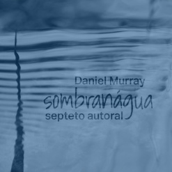 CD DANIEL MURRAY_SOMBRANAGUA - CAPA