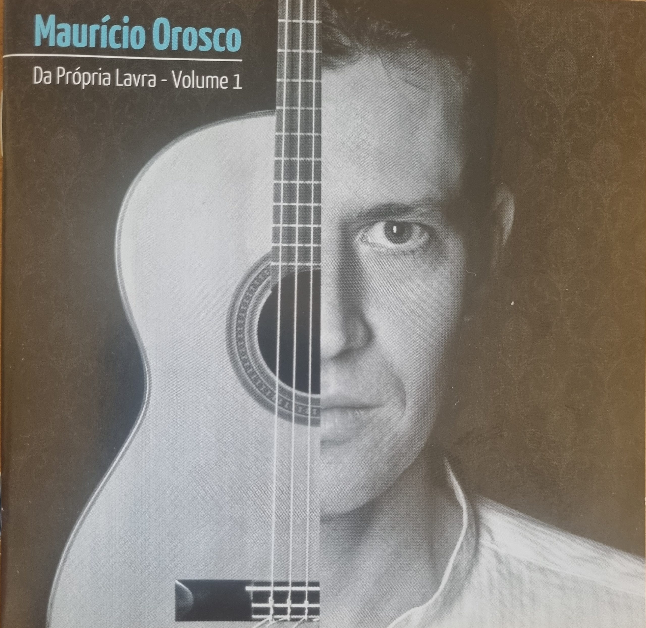 Maurício Orosco - Da Própria Lavra - CD Físico - Loja do Violão
