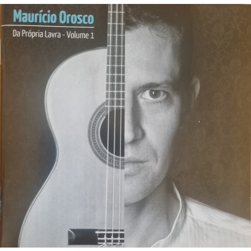 Maurício Orosco - Da Própria Lavra - CD Físico