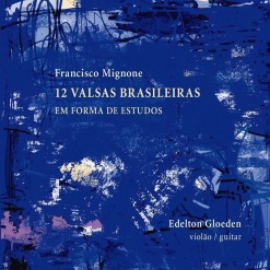 CD_Fisico_Mignone_12_Valsas_Edelton_Gloeden_01_Loja_Violao_Brasileiro