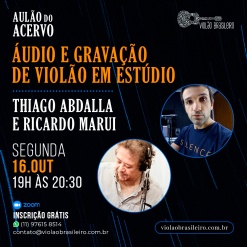 Aulão Áudio e Gravação de Violão em Estúdio - Thiago Abdalla e Ricardo Marui