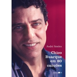 Chico Buarque em 80 canções - André Simões - Livro Físico - Lançamento