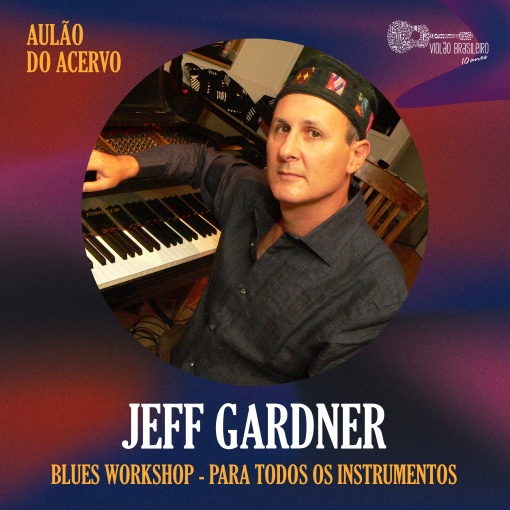 Aulão do Acervo - Blues Workshop - Jeff Gardner