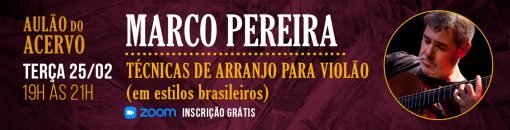 Aulão do Acervo – Arranjo para Violão – Marco Pereira