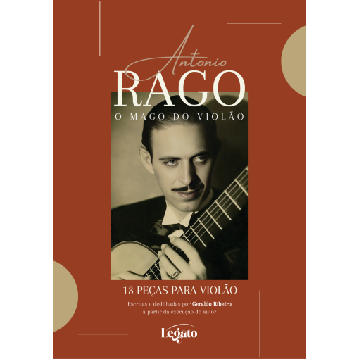 Antônio Rago - 13 Peças para Violão escritas por Geraldo Ribeiro - Álbum de Partituras - Livro Físico